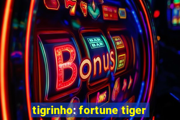 tigrinho: fortune tiger